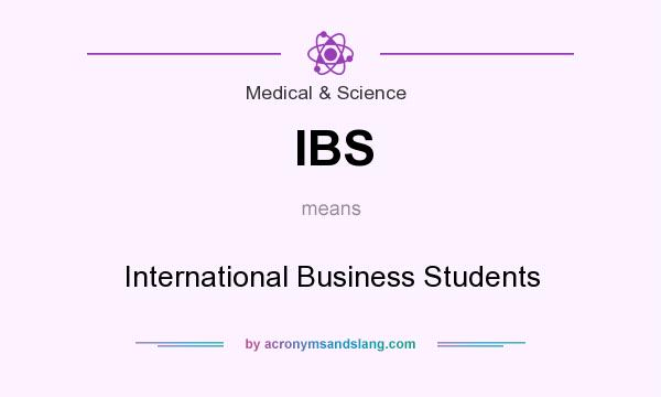 What does IBS mean? It stands for International Business Students