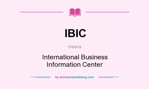 What does IBIC mean? It stands for International Business Information Center