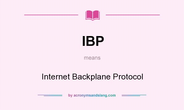 What does IBP mean? It stands for Internet Backplane Protocol