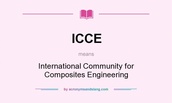 What does ICCE mean? It stands for International Community for Composites Engineering