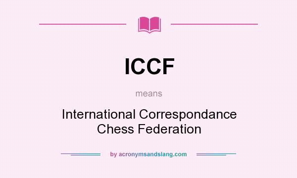 What does ICCF mean? It stands for International Correspondance Chess Federation