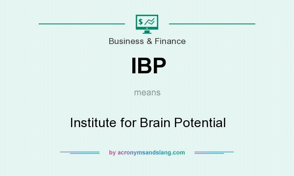 What does IBP mean? It stands for Institute for Brain Potential