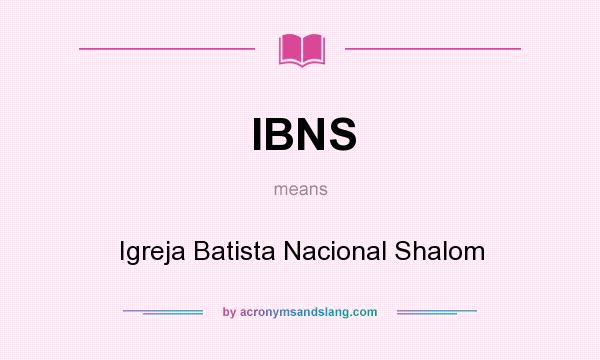 What does IBNS mean? It stands for Igreja Batista Nacional Shalom