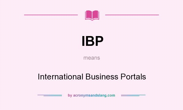 What does IBP mean? It stands for International Business Portals