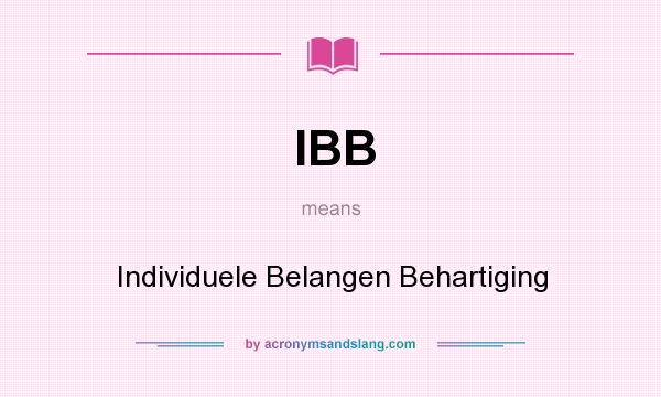 What does IBB mean? It stands for Individuele Belangen Behartiging
