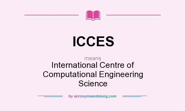 What does ICCES mean? It stands for International Centre of Computational Engineering Science