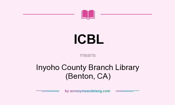 What does ICBL mean? It stands for Inyoho County Branch Library (Benton, CA)