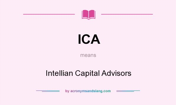 What does ICA mean? It stands for Intellian Capital Advisors