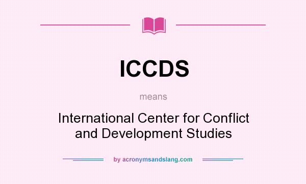 What does ICCDS mean? It stands for International Center for Conflict and Development Studies