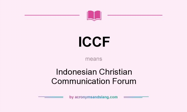 What does ICCF mean? It stands for Indonesian Christian Communication Forum