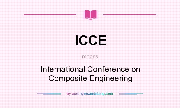 What does ICCE mean? It stands for International Conference on Composite Engineering