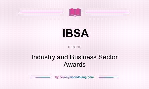 What does IBSA mean? It stands for Industry and Business Sector Awards