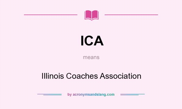 What does ICA mean? It stands for Illinois Coaches Association