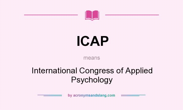What does ICAP mean? It stands for International Congress of Applied Psychology