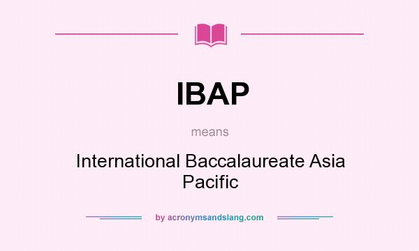 What does IBAP mean? It stands for International Baccalaureate Asia Pacific