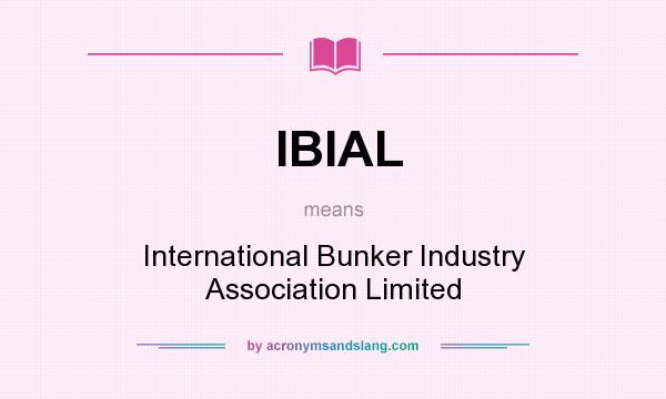 What does IBIAL mean? It stands for International Bunker Industry Association Limited