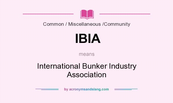 What does IBIA mean? It stands for International Bunker Industry Association