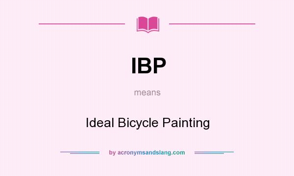 What does IBP mean? It stands for Ideal Bicycle Painting