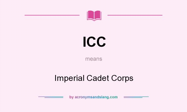 What does ICC mean? It stands for Imperial Cadet Corps