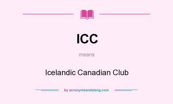 What does ICC mean? It stands for Icelandic Canadian Club