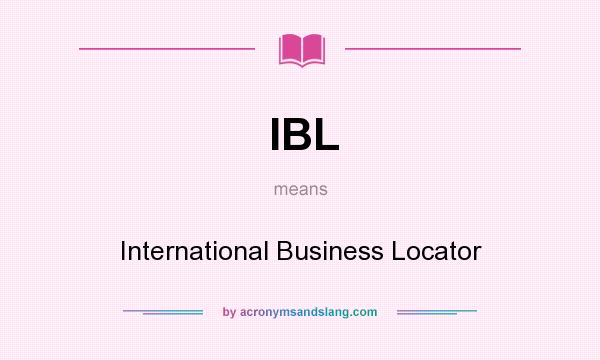 What does IBL mean? It stands for International Business Locator
