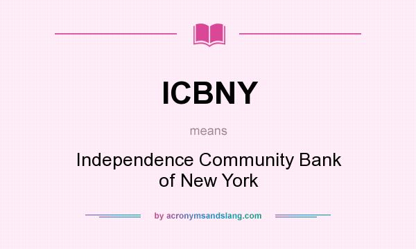 What does ICBNY mean? It stands for Independence Community Bank of New York