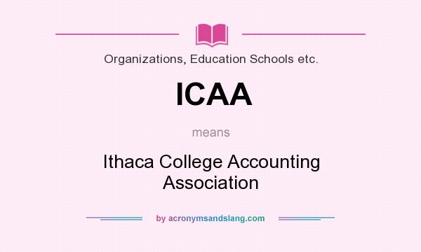What does ICAA mean? It stands for Ithaca College Accounting Association