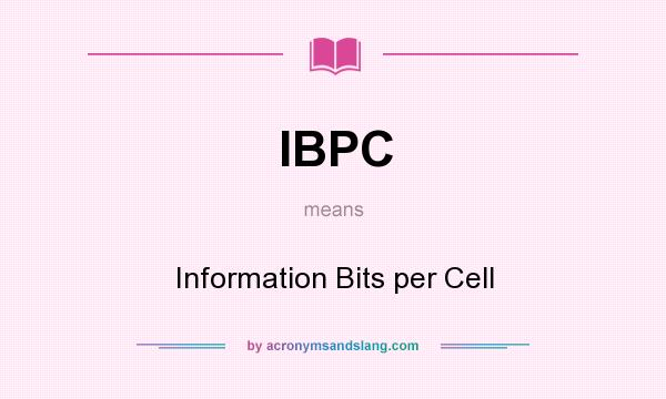 What does IBPC mean? It stands for Information Bits per Cell
