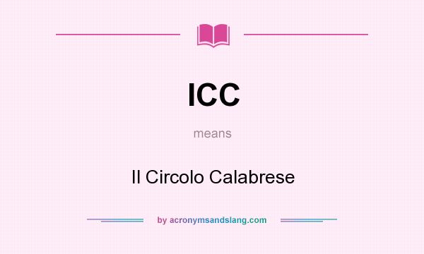 What does ICC mean? It stands for Il Circolo Calabrese