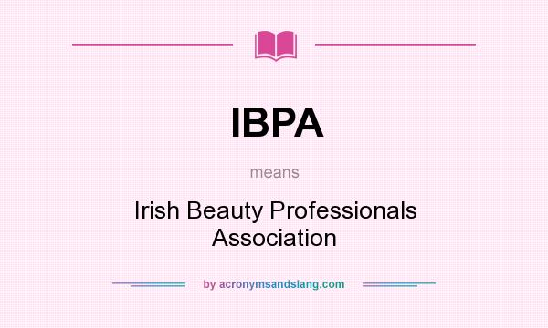 What does IBPA mean? It stands for Irish Beauty Professionals Association