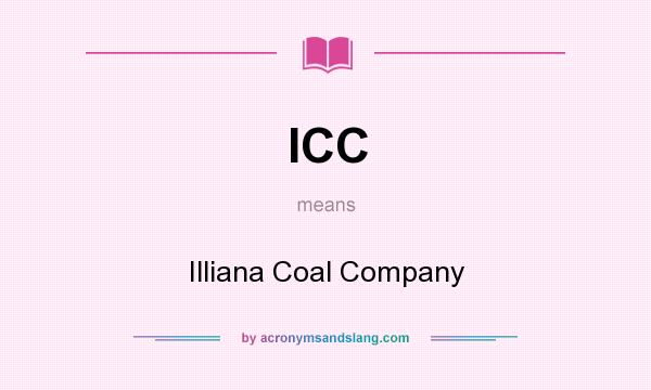 What does ICC mean? It stands for Illiana Coal Company