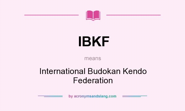 What does IBKF mean? It stands for International Budokan Kendo Federation