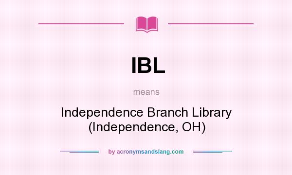 What does IBL mean? It stands for Independence Branch Library (Independence, OH)