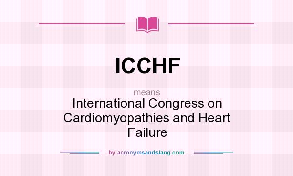What does ICCHF mean? It stands for International Congress on Cardiomyopathies and Heart Failure