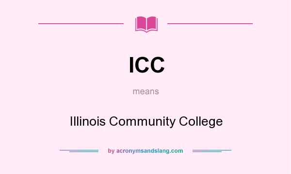 What does ICC mean? It stands for Illinois Community College