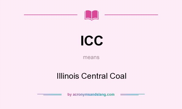 What does ICC mean? It stands for Illinois Central Coal