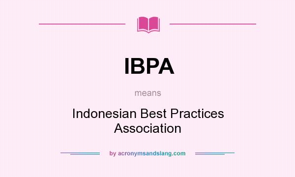 What does IBPA mean? It stands for Indonesian Best Practices Association