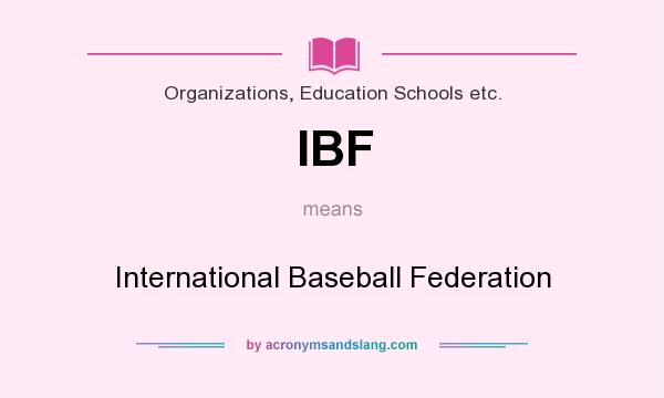 What does IBF mean? It stands for International Baseball Federation