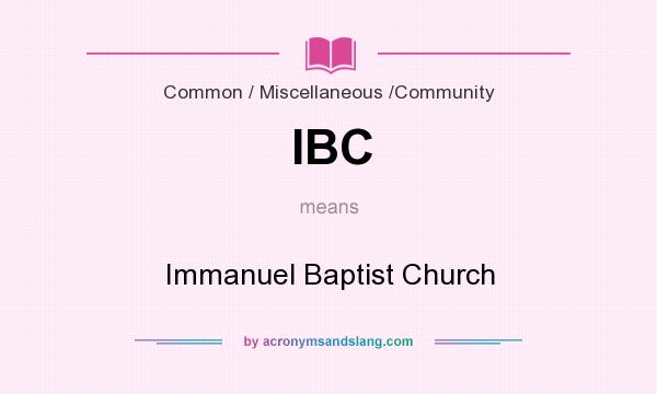 What does IBC mean? It stands for Immanuel Baptist Church