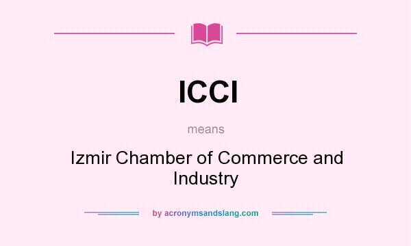 What does ICCI mean? It stands for Izmir Chamber of Commerce and Industry