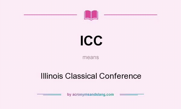 What does ICC mean? It stands for Illinois Classical Conference
