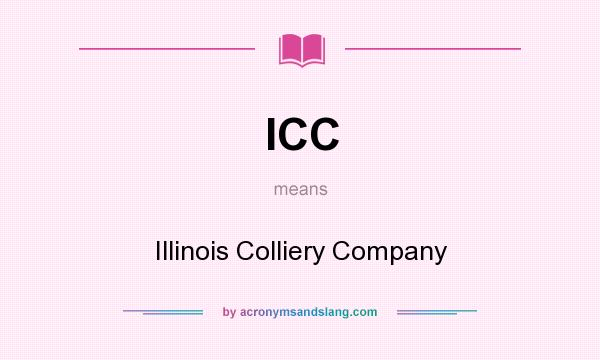 What does ICC mean? It stands for Illinois Colliery Company