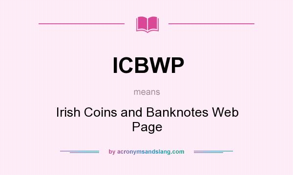 What does ICBWP mean? It stands for Irish Coins and Banknotes Web Page