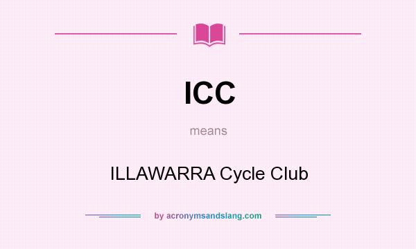 What does ICC mean? It stands for ILLAWARRA Cycle Club