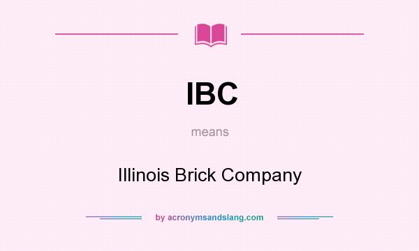 What does IBC mean? It stands for Illinois Brick Company