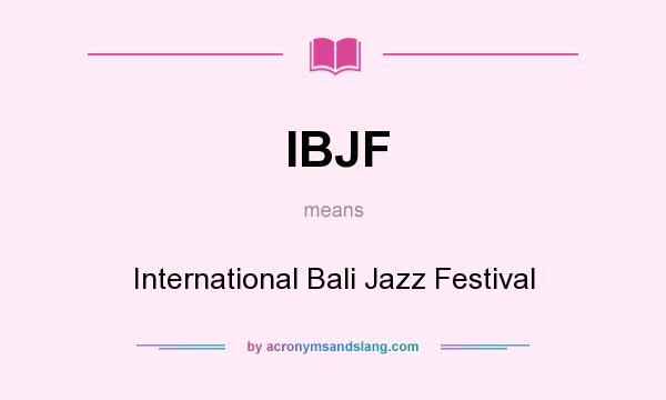 What does IBJF mean? It stands for International Bali Jazz Festival
