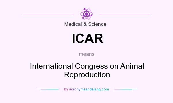 What does ICAR mean? It stands for International Congress on Animal Reproduction