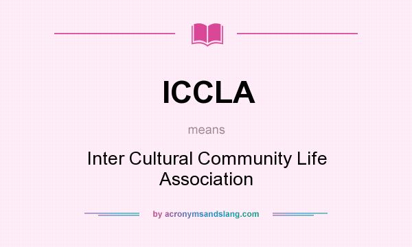 What does ICCLA mean? It stands for Inter Cultural Community Life Association