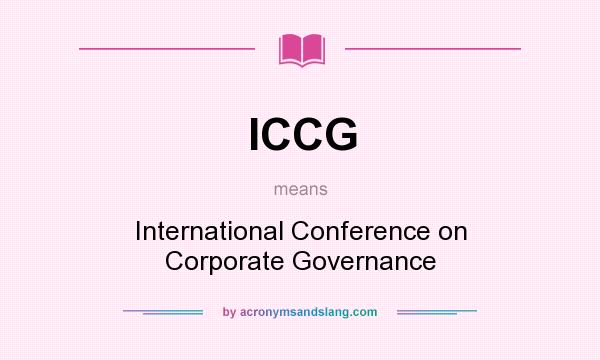 What does ICCG mean? It stands for International Conference on Corporate Governance