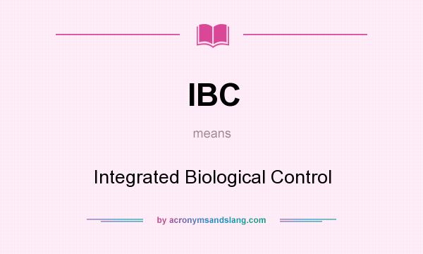 What does IBC mean? It stands for Integrated Biological Control